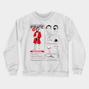 A Guide to Being a Pirate Crewneck Sweatshirt